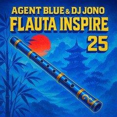 Agent Blue & DJ Jono - Flauta Inspire 25'