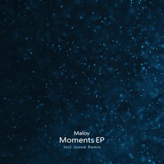 Malov - Moments (Joone Remix)