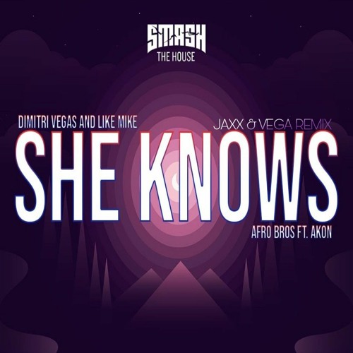 Dimitri Vegas & Like MikeShe x Afro Bros Ft. Akon - Knows (Jaxx & Vega Extended Remix)