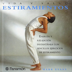 View PDF 💜 Estiramientos - Energia y Relajacion (Spanish Edition) by  Mark Evans [PD