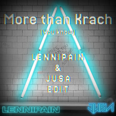 More Than Krach (you Know) - LENNIPAIN x Jusa Edit