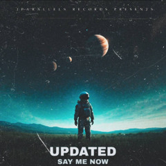 Updated - Say Me Now [Iparallels Records]