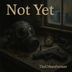 Not Yet