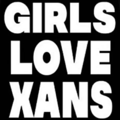 GIRLS LOVE XAN$