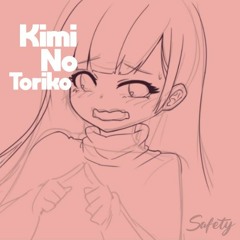 Kimi No Toriko (Summertime) [Safety Chill Remix]