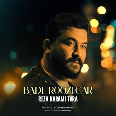 Reza Karami Tara - Bade Roozegar