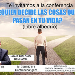 QUIEN DECIDE LAS COSAS QUE PASAN EN TU VIDA?- LIBRE ALBEDRIO- 5785