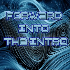 Forward Into The Intro 2MSTR