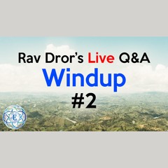 Live Q&A Windup #2 - Chayey Moharan 85 (First Night Hanukkah 5782)