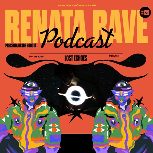 Stream Renata Podcast 123 LOST ECHOES by Renata Rave Listen online for free on SoundCloud