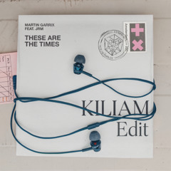 Martin Garrix feat. JRM - These Are The Times (KILIAM Edit) [FREE DOWNLOAD]