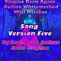 Virgins Born Again Before Whitewashed Wall Witches Song V5