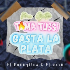 TOMA TUSSI, GASTA LA PLATA (Mi Gata) | DJ Ason, DJ Dannyflow & Standly