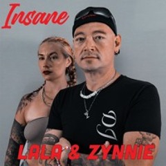Insane - Lala and Zynnie