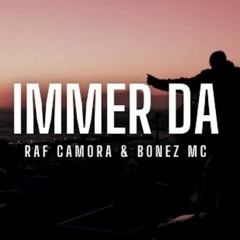 RAF CAMORA &  BONEZ MC - IMMER DA