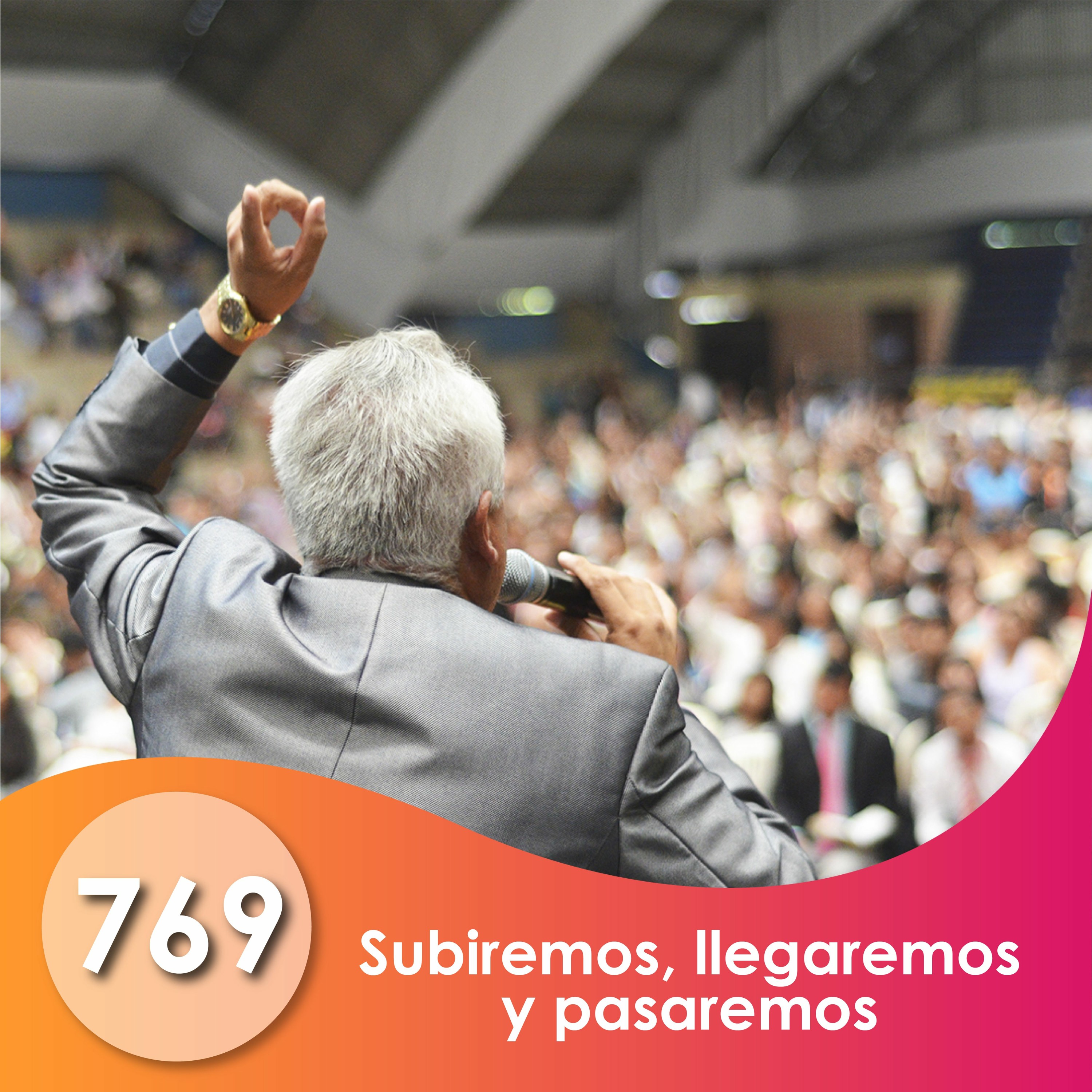 769. Subiremos, llegaremos y pasaremos | Ptr Walter Zambrano episode artwork