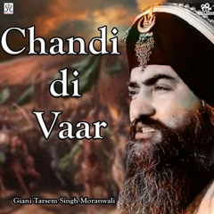 Chandi Di Vaar - Giani Tarsem Singh Moranwali