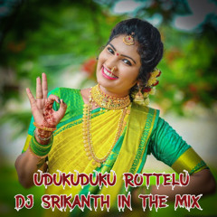 UDUKUDUKU ROTTELU FULL SONG  DJ SRIKANTH IN THE MIX