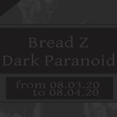 Bread Z  - Dark Paranoid (Tito K.Rmx)