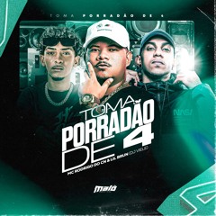 TOMA PORRADAO DE 4 - Mc Rodrigo Do Cn & Lil Brun - DJ VIELE