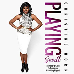 [VIEW] KINDLE 📃 Playing Small: The Actor's Guide to Becoming a Booking Magnet by  Ch