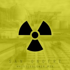 Engineeer - San Onofre (Whistleblower Mix)