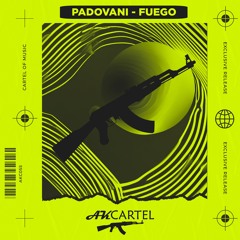PADOVANI - FUEGO (Original Mix) [AK CARTEL]