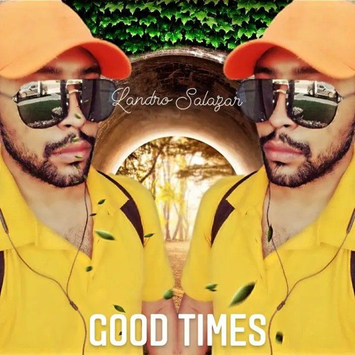 Stream The Good Times by Landro Salazar | Listen online for free on  SoundCloud