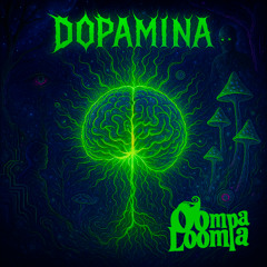 OOMPA LOOMPA - DOPAMINA