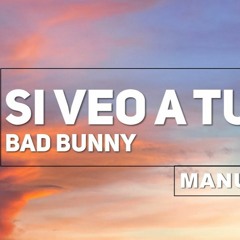 Bad Bunny - Si Veo A Tu Mamá (Manu Rodriguez Mambo Remix)