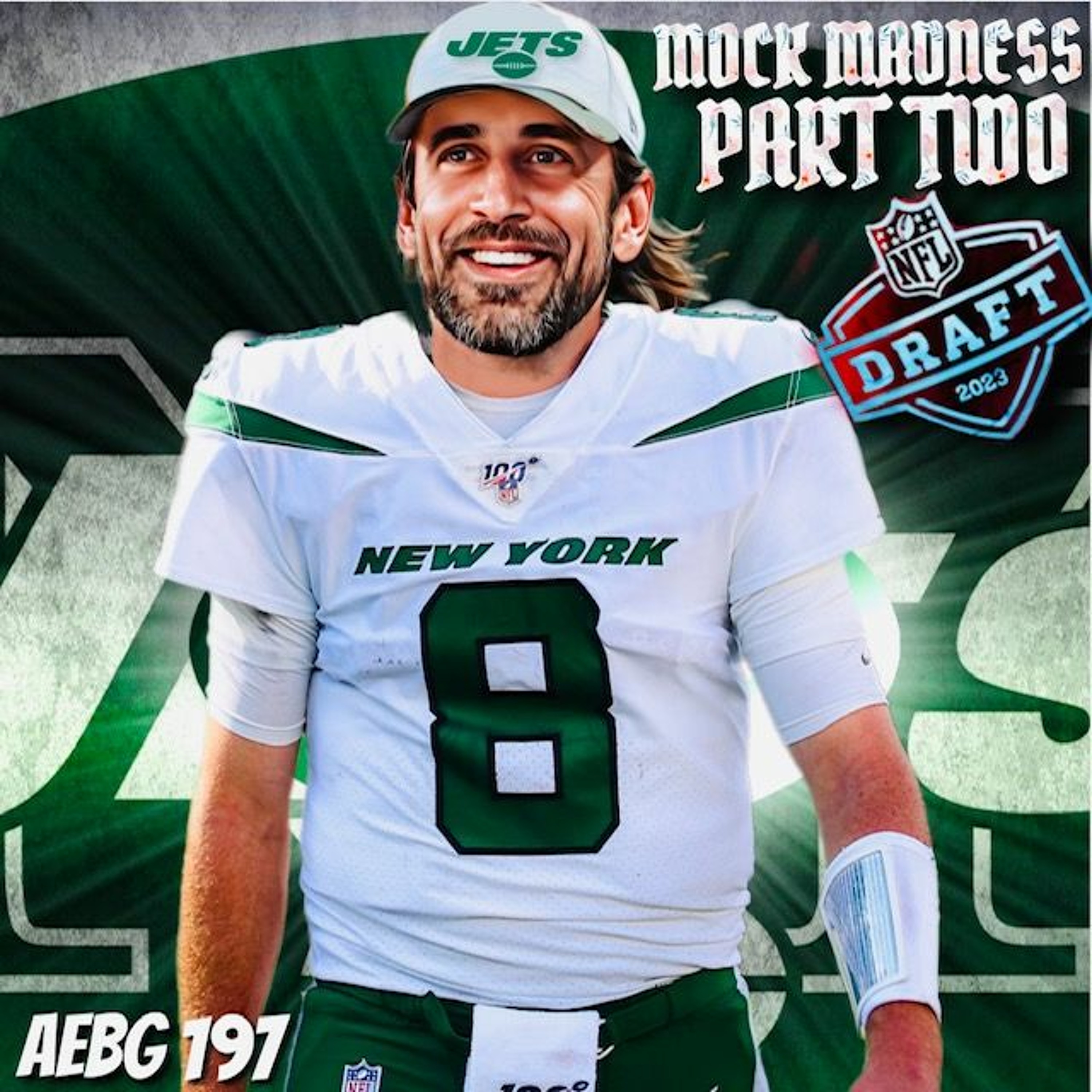 A.E.B.G. 197_AARON RODGERS & MOCK MADNESS PART TWO II