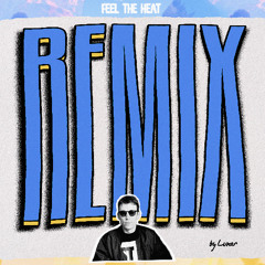 Feel The Heat - Tiam Wills (Luxar remix)