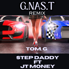 G.NAS.T  REMIX    Tom. G - Step Daddy Ft JT Money  Alicia Myers
