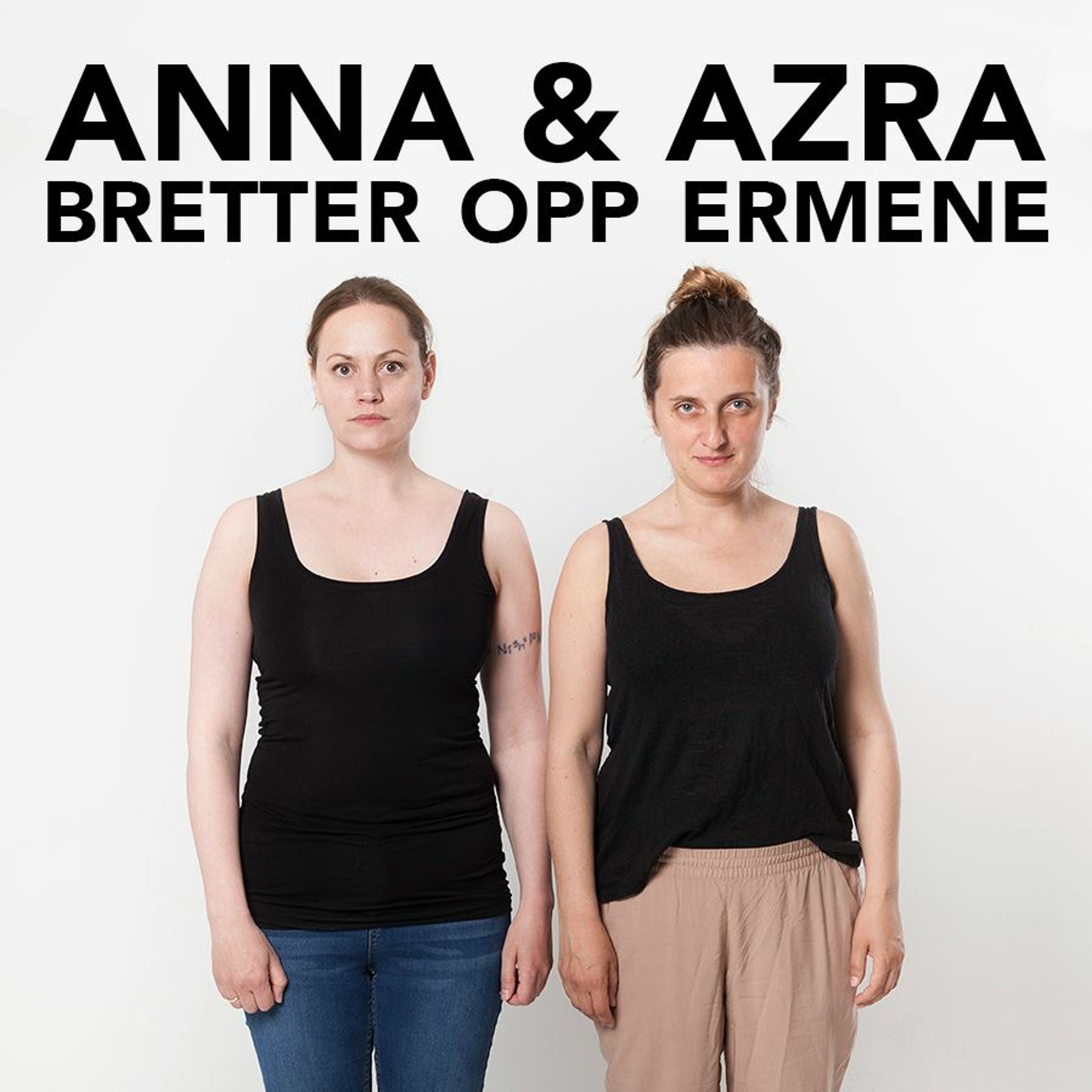 Anna & Azra bretter opp ermene
