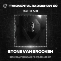 Fragmental Radioshow 29 With Stone Van Brooken