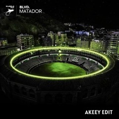 BLVD - Matador (AKEEY Edit)