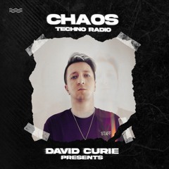David Curie presents CHAOS Techno Radio 23