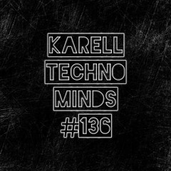 Karell - Techno Minds #136