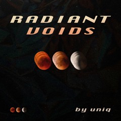 Radiant Voids- Uniq