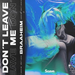 Braaheim - Don't Leave Me