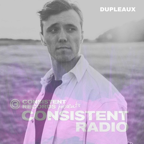 Consistent Radio feat. DUPLEAUX (Week 51 - 2020 1st hour)