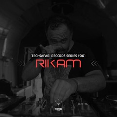 DJ RIKAM - Techsafari Records Series #001