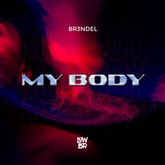 BR3NDEL - My Body (Extended Mix)