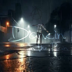 Dancin in the Rain [Beat Prod. NSKIE]