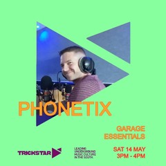 Phonetix's 'Garage Essentials', Trickstar Radio - 14th May '22