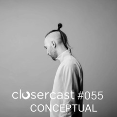 CLOSERcast #055 - CONCEPTUAL