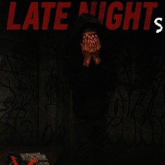 LATE NIGHTS