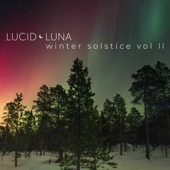 LUCID LUNA | WINTER SOLSTICE VOL II