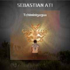 Sebastián Ati - Tchiminigagua