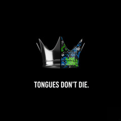 TONGUES DON'T DIE